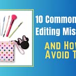 10 Common Photo Editing Mistakes and How to Avoid Them