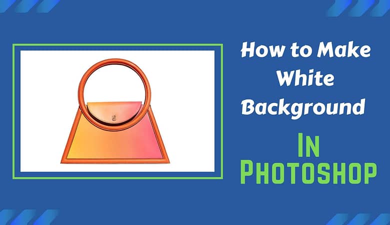 How to Make White Background in Photoshop?